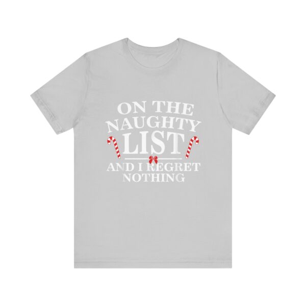 On The Naughty List And I Regret Nothing Funny Xmas Shirt T-Shirt - Image 45